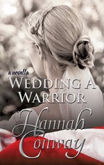 Wedding a Warrior - Hannah Conway, Robin Ludwig, Heather McCurdy