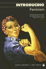 Introducing Feminism (Introducing - Cathia Jenainati, Judy Groves, Marta Rodriguez