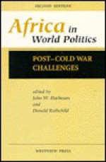 Africa In World Politics: Post-cold War Challenges, Second Edition - John W. Harbeson, Donald Rothchild