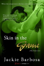 Skin in the Game (Play Action #1) - Jackie Barbosa