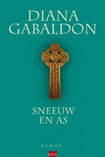 Sneeuw en As (De Reiziger, #6) - Diana Gabaldon, Fanneke Cnossen