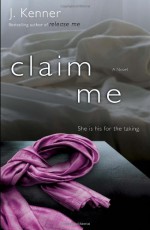 Claim Me - J. Kenner