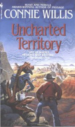 Uncharted Territory - Connie Willis