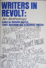 Writers In Revolt: An Anthology - Richard Seaver, Terry Southern, Alexander Trocchi