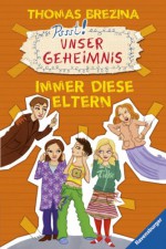 Immer diese Eltern! - Thomas Brezina, Rolf Bunse