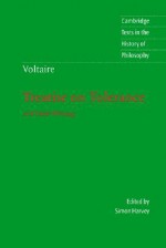 Voltaire: Treatise on Tolerance (Cambridge Texts in the History of Philosophy) - Voltaire, Karl P. Ameriks, Simon Harvey