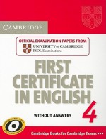 Cambridge First Certificate in English 4: Official Examination Papers from University of Cambridge ESOL Examinations - Cambridge University Press