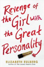 Revenge of the Girl with the Great Personality - Elizabeth Eulberg