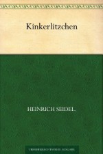 Kinkerlitzchen (German Edition) - Heinrich Seidel