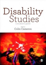 Disability Studies: A Student's Guide - Colin Cameron