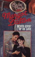 Never Givin' Up On Love - Margot Dalton