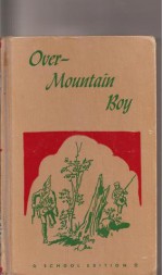 Over-Mountain Boy (Aladdin's American Heritage) - William O. Steele