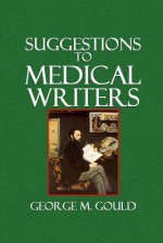 Suggestions to Medical Writers - George M Gould, Edouard Manet