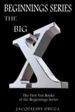 The Big Ten: The First Ten Books of the Beginnings Series - Jacqueline Druga