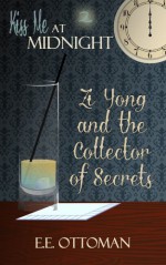 Zi Yong and the Collector of Secrets - E.E. Ottoman