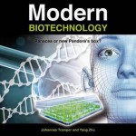 Modern Biotechnology: Panacea Or New Pandora's Box? - Johannes Tramper, Yang Zhu