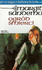 Ogród śmierci (Saga o Ludziach Lodu, #17) - Margit Sandemo, Anna Marciniakówna