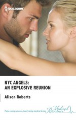 NYC Angels: An Explosive Reunion - Alison Roberts