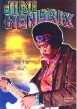 Jimi Hendrix: Kiss the Sky - Edward Willett