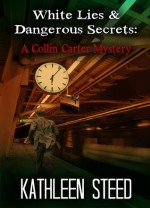 White Lies and Dangerous Secrets - Camellifolia, Kathleen Steed