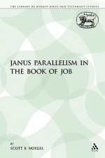 Janus Parallelism in the Book of Job (Journal for the Study of the New Testament Supplement) - Scott B. Noegel