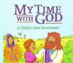 My Time With God: A Child's First Devotional - Paul Loth