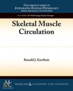 Skeletal Muscle Circulation - Ronald Korthuis