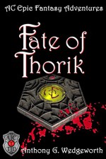 Fate of Thorik (Altered Creatures Book 1) - Anthony Wedgeworth, Joann Cegon, Tami Wedgeworth, Alexander Wedgeworth, Kristina Walker, Robert Cegon, Zak Larter, Jonathan O'Brien, Dennis Shurson