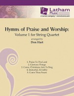 Hymns of Praise and Worship: Volume 1 for String Quartet - Don Hart