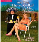 Are You There Vodka Its Me 6d (CD-Audio) - Common - Read by Chelsea Handler By (author) Chelsea Handler