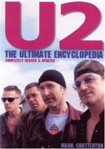 U2: The Ultimate Encyclopedia - Mark Chatterton