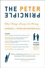 The Peter Principle: Why Things Always Go Wrong - Dr. Laurence J. Peter, Raymond Hull