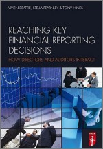 Reaching Key Decisions for Audit and Reporting - Stella Fearnley, Tony Hines, Vivien Beattie