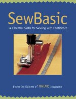 SewBasic: 34 Essential Skills for Sewing with Confidence - Threads Magazine, Threads