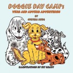 Doggie Day Camp: Verb and Adverb Adventures - Cynthia Reeg, Kit Grady