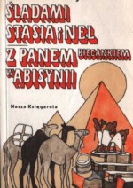 Śladami Stasia i Nel, Z Panem Biegankiem w Abisynii - Marian Brandys