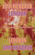 Jimi Hendrix: London - William S. Saunders