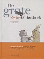 Het grote Zwinvoorleesboek - Frank Adam, Kolet Janssen, Linda van Miegem, Dirk Nielandt, Do van Ranst, Guy de Troyer, Hilde Vandermeeren, Karel Verleyen