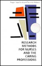 Research Methods For Nurses And The Caring Professions - Roger Sapsford, Pamela Abbott