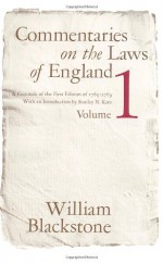 Commentaries on the Laws of England, Volume 1: A Facsimile of the First Edition of 1765-1769 - William Blackstone