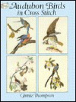 Audubon Birds in Cross Stitch - Ginnie Thompson