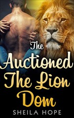 Romance: The Auctioned Lion Dom - Sheila Hope