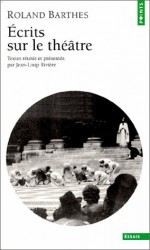 Écrits sur le théâtre - Roland Barthes, Jean-Loup Rivière