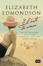 El arte de amar (Spanish Edition) - Elizabeth Edmondson