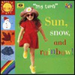 Sun, Snow, & Rainbow! (My Turn (World)) - Ivan Bulloch, Book World Staff