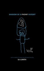 Shadow of a Phony History: Some Words of Innocence and Experience - B. Smith