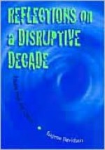 Reflections on a Disruptive Decade - Eugene Davidson