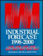 Industrial Forecast 1998-2000 - Richard K. Miller, Terri C. Walker, Richard Kendall Miller