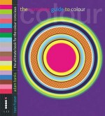 COMPLETE GUIDE TO COLOUR. - Tom Fraser