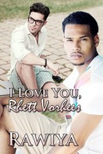 I Love You Rhett Vorhees - Rawiya, Elicia Stoll, Dakota Trace